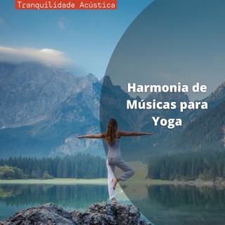 Harmonia de Músicas para Yoga, Paz e Relaxamento Completo