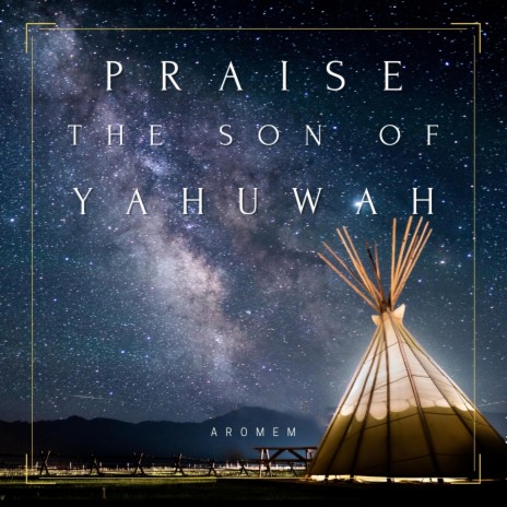 Praise The Son Of Yahuwah | Boomplay Music