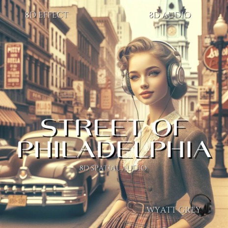 Street Of Philadelphia (8d Spatial Audio) ft. 8D Audio & 8D Effect | Boomplay Music