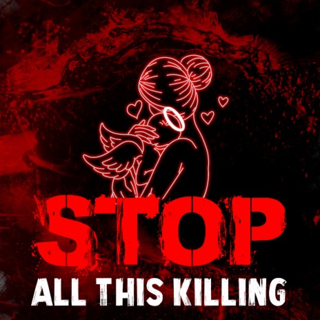 Stop All This Killing | Boomplay Music