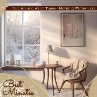 Cold Air and Warm Tunes-Morning Winter Jazz