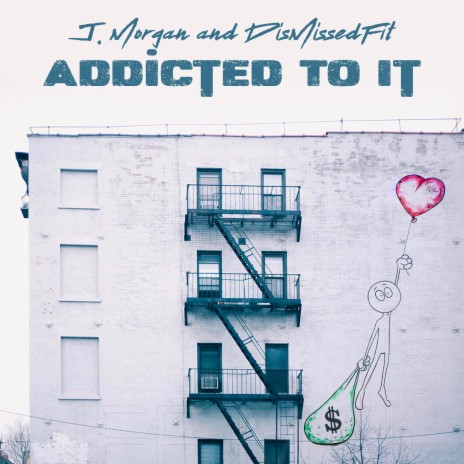 Addicted To It ft. DisMissedFit | Boomplay Music