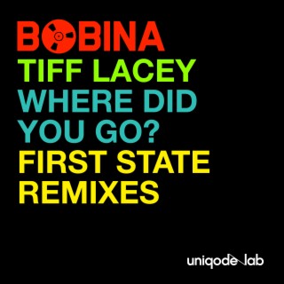 Where Did You Go? (First State Remixes)