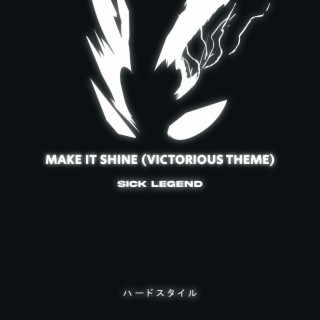 MAKE IT SHINE (VICTORIOUS THEME) (HARDSTYLE SPED UP)