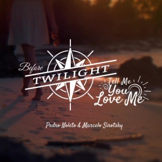 Before Twilight (Tell Me You Love Me)
