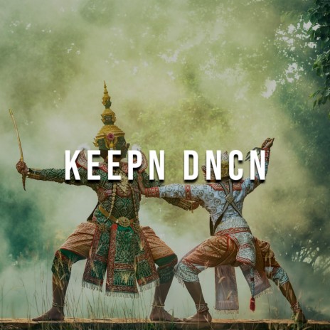 KEEPN DNCN | Boomplay Music