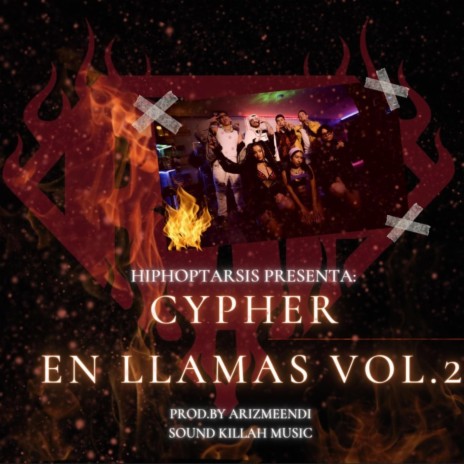 Cypher En Llamas, Vol. 2 (HipHoptarsis) ft. Sad Morrita, MENBAR, D'KIEF, Mel BabyFace & De la Rosa Mx | Boomplay Music