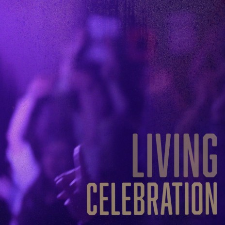 Living celebration | Boomplay Music