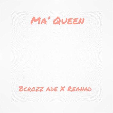 Ma' Queen ft. Reanad