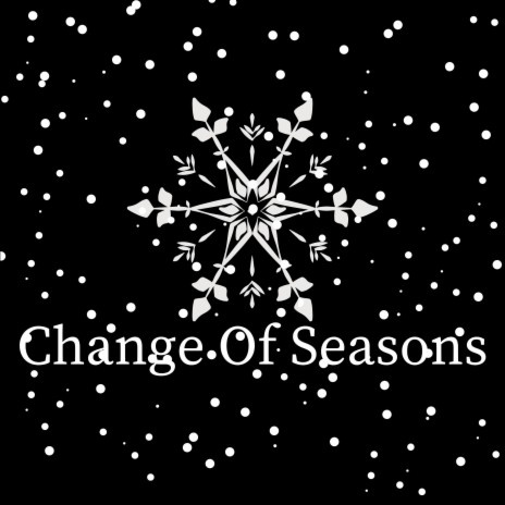 Change Of Seasons | Boomplay Music