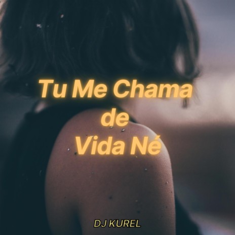 Tu Me Chama de Vida Né | Boomplay Music