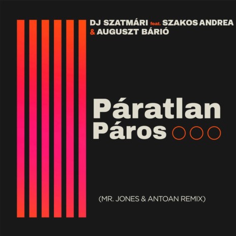 Páratlan Páros (feat. Auguszt Bárió & Szakos Andrea) [Mr. Jones & Antoan Remix]