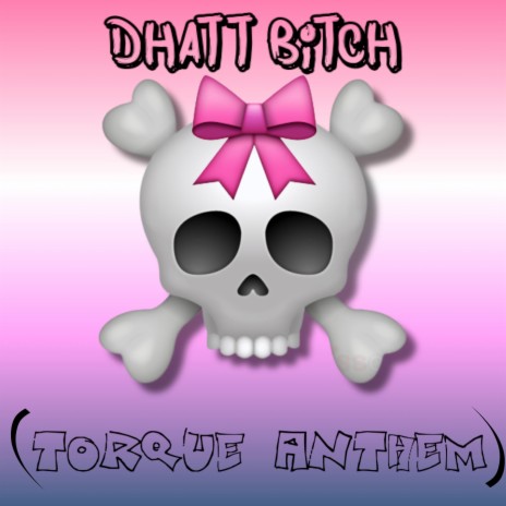 Dhatt Bitch (TorQue Anthem) | Boomplay Music