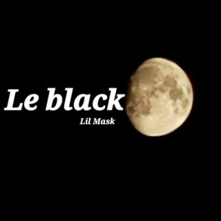 Le Black lyrics | Boomplay Music