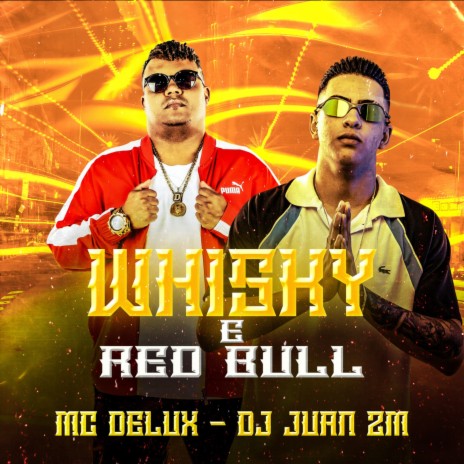 Whisky e Red Bull ft. DJ Juan ZM | Boomplay Music