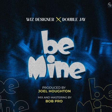 Be Mine ft. Double Jay | Boomplay Music