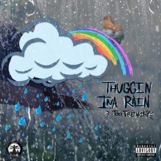 Thuggin Ina Rain