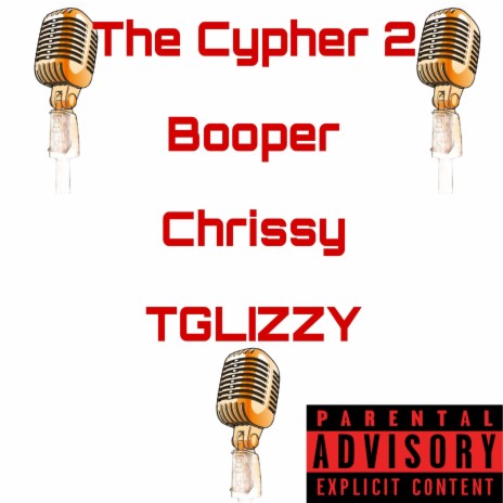 The Cypher 2 (Radio Edit) ft. Tglizzy & Booper | Boomplay Music