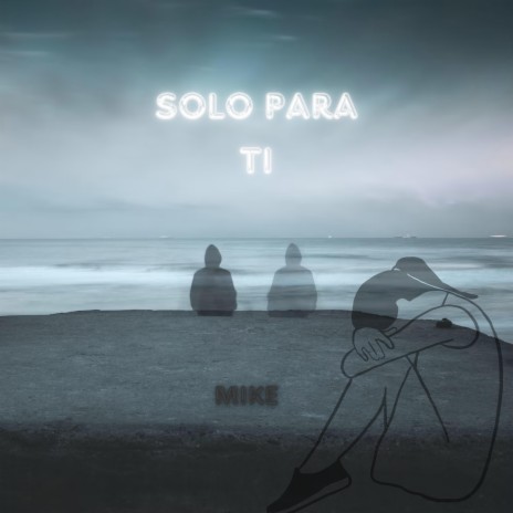 Solo Para Ti | Boomplay Music