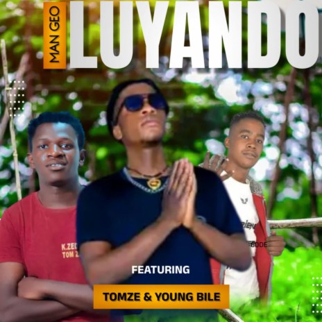 Luyando ft. Tomzee & Young Bile