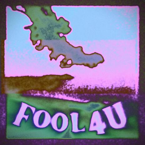 Fool 4 u | Boomplay Music