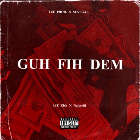 Guh Fih Dem (Official Audio) ft. LSE Kish | Boomplay Music