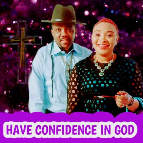 HAVE CONFIDENCE IN GOD | Boomplay Music