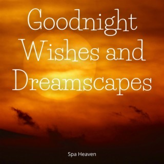 Goodnight Wishes and Dreamscapes