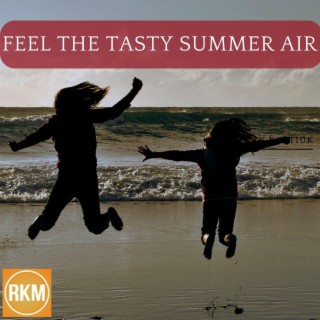 Feel The Tasty Summer Air