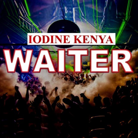 Waiter (feat. Iodine Kenya) | Boomplay Music