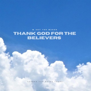 Thank God For The Believers