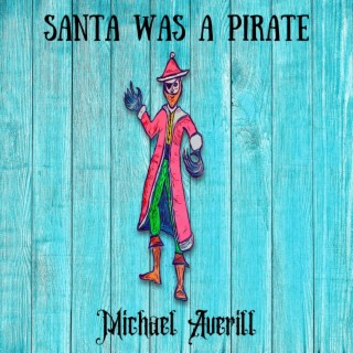 Santa Was A Pirate