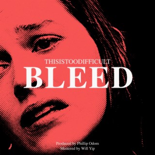 Bleed lyrics | Boomplay Music