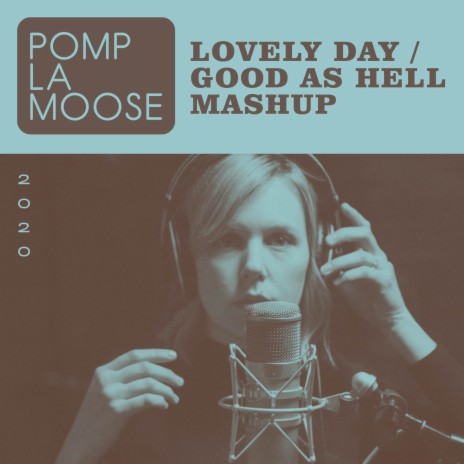 Lovely Day / Good as Hell Mashup