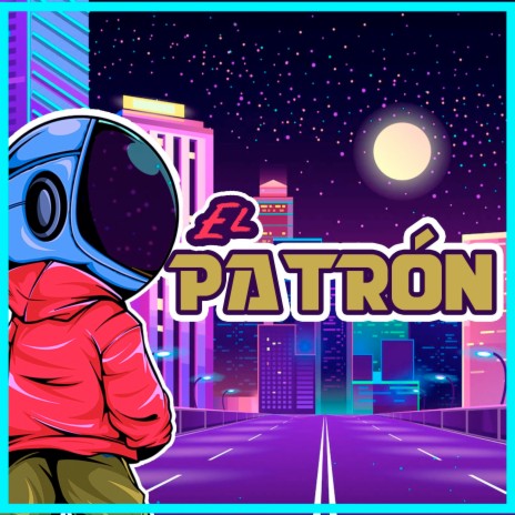 El patrón | Boomplay Music