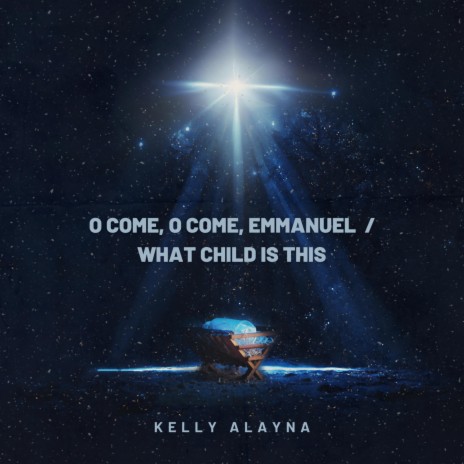 O Come, O Come, Emmanuel / What Child Is This | Boomplay Music