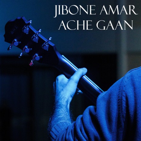 Jibone Amar Ache Gaan