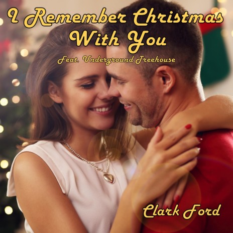 I Remember Christmas With You ft. Underground Treehouse | Boomplay Music