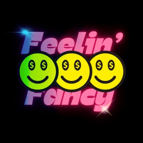 Feelin' Fancy | Boomplay Music