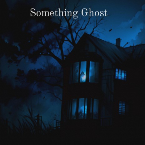 Something Ghost | Boomplay Music