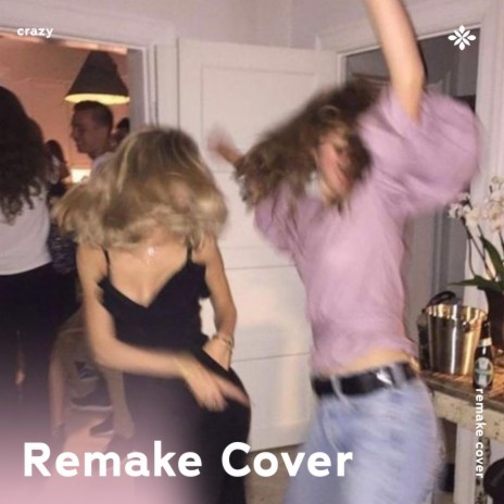 Crazy - Remake Cover ft. Popular Covers Tazzy & Tazzy