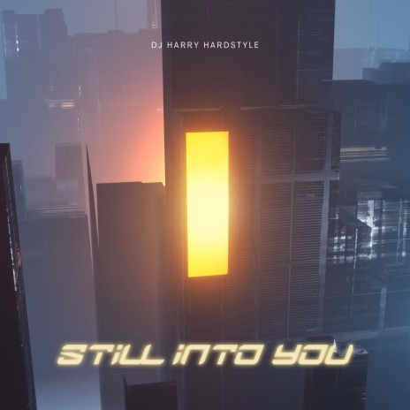still into you (Hardstyle) (sped up) | Boomplay Music