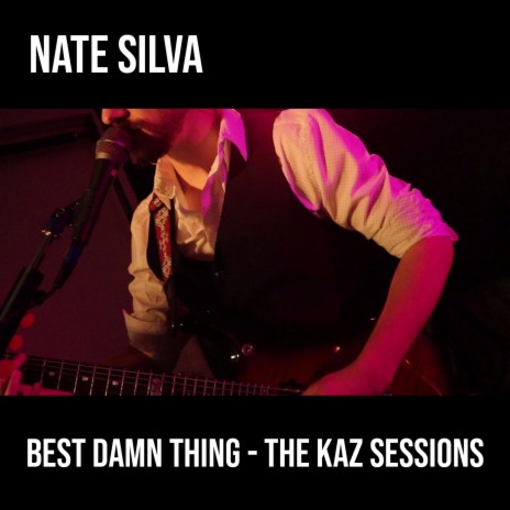Best Damn Thing (The Kaz Sessions - Live Off The Floor) | Boomplay Music