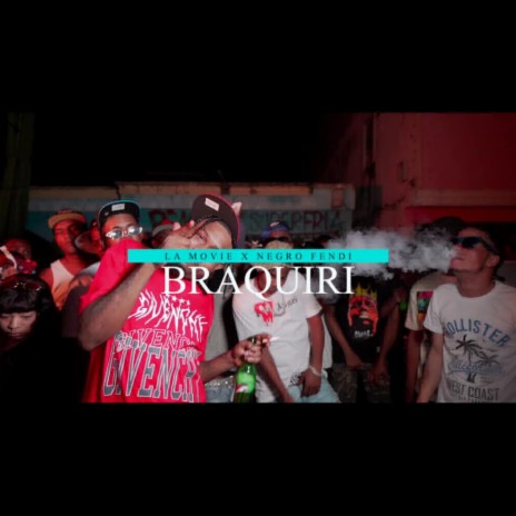 BRAQUIRI ft. LA MOVIE | Boomplay Music