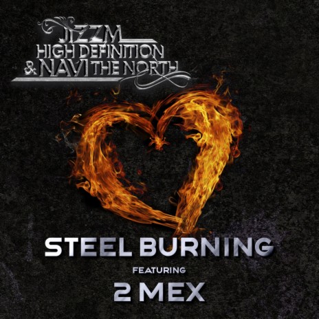 Steel Burning ft. Navi the North & 2Mex | Boomplay Music