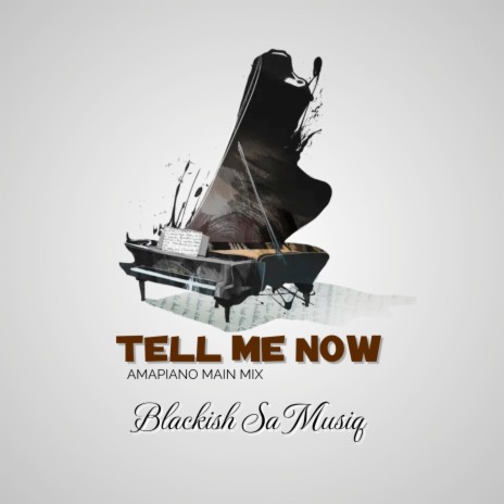 Tell Me Now (Amapiano Main Mix)