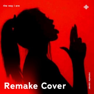 The Way I Are - Remake Cover