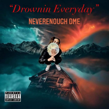 NeverEnough DME - Drowning Everyday | Boomplay Music