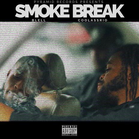 Smoke Break ft. CoolAssRio | Boomplay Music