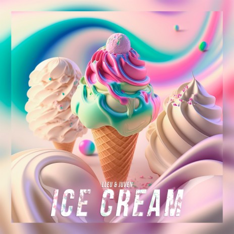 Ice Cream ft. Juven | Boomplay Music